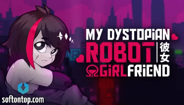 My Dystopian Robot Girlfriend